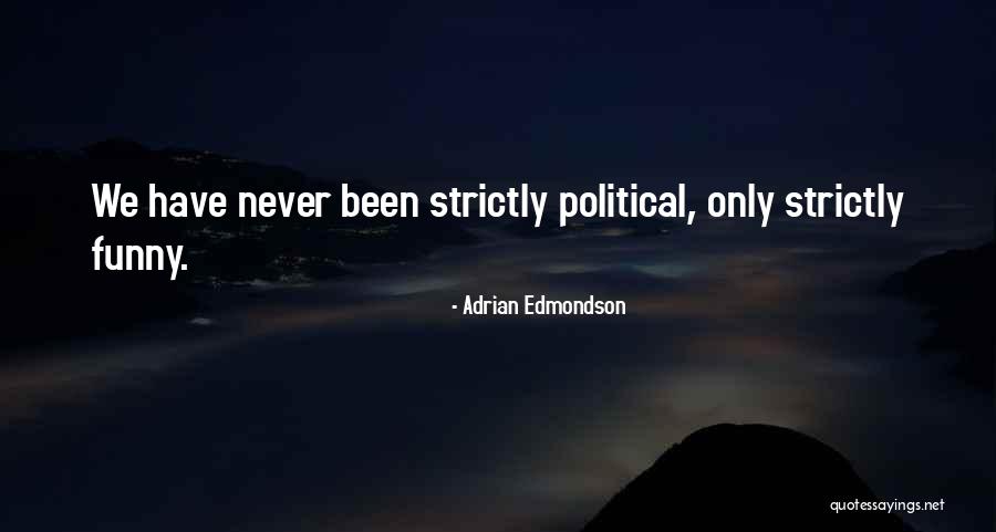 Dannenfelser Forest Quotes By Adrian Edmondson Dannenfelser Forest Quotes By Adrian Edmondson