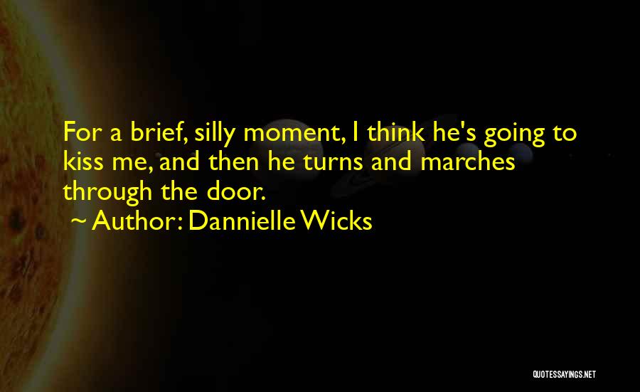 Dannielle Wicks Quotes 1736195