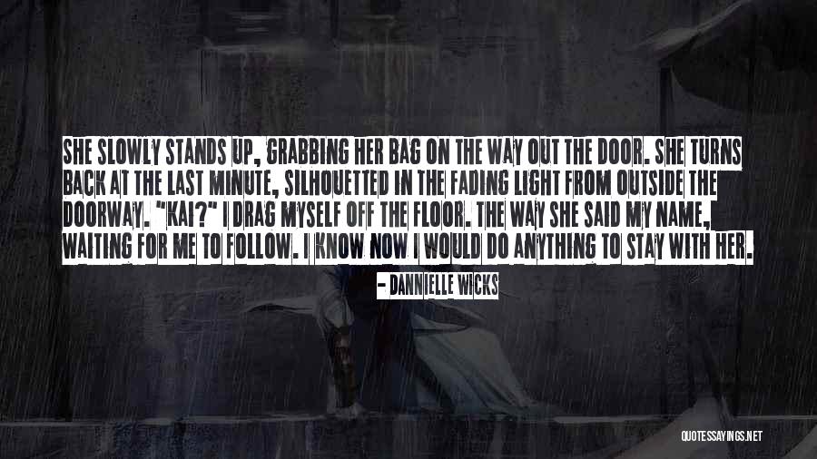 Dannielle Wicks Quotes 587552