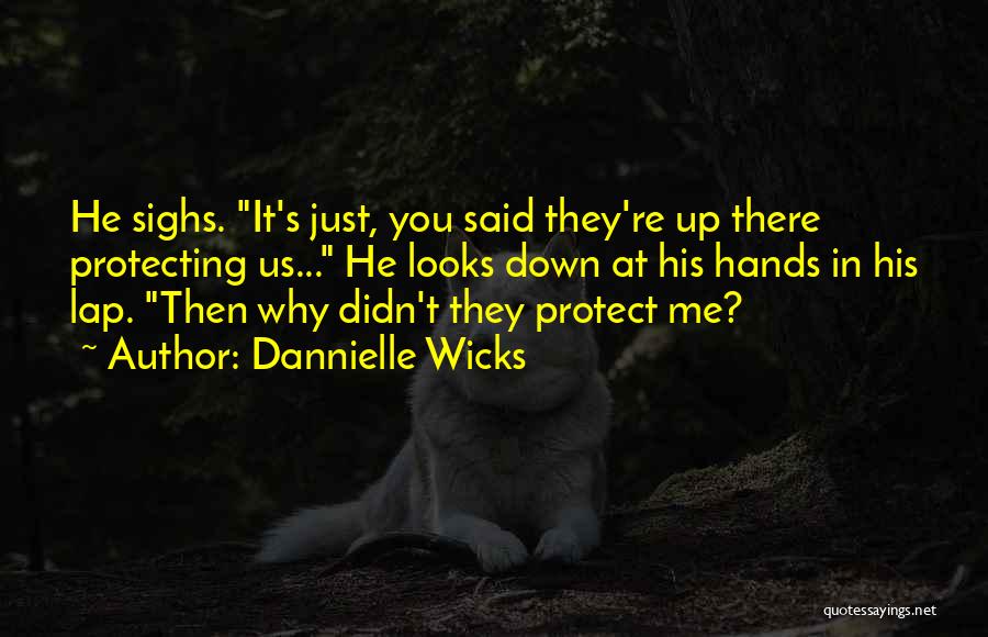 Dannielle Wicks Quotes 816081