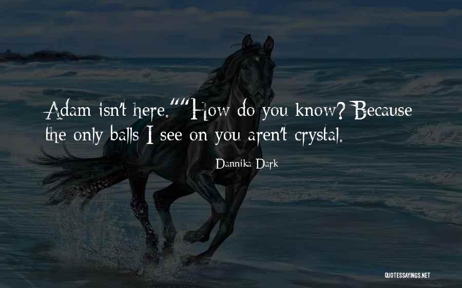 Dannika Dark Quotes 1813344 Dannika Dark Quotes 1813344