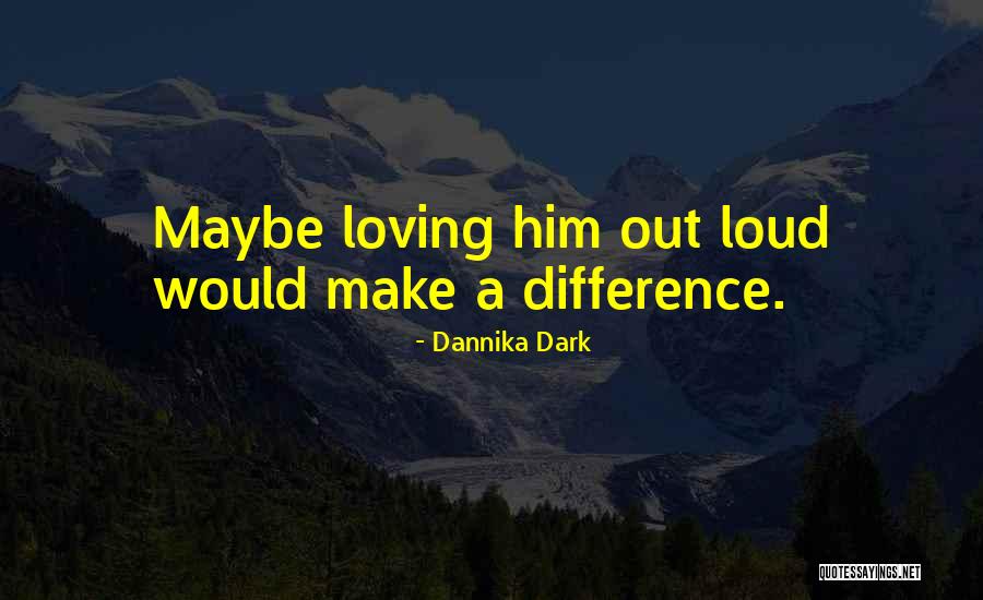 Dannika Dark Quotes 899757 Dannika Dark Quotes 899757