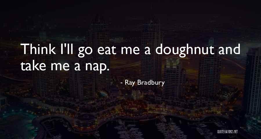 Dannunzio Bakery Quotes By Ray Bradbury Dannunzio Bakery Quotes By Ray Bradbury
