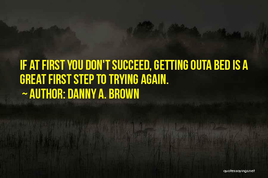 Danny A. Brown Quotes 1431920