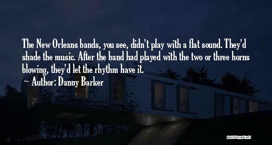 Danny Barker Quotes 2168893