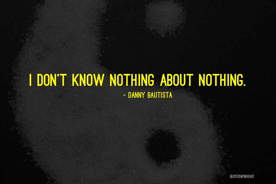 Danny Bautista Quotes 1991809
