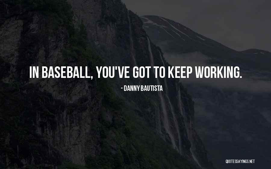 Danny Bautista Quotes 2174638 Danny Bautista Quotes 2174638