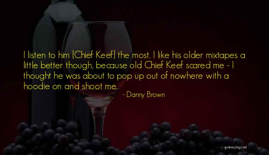 Danny Brown Quotes 1187957 Danny Brown Quotes 1187957