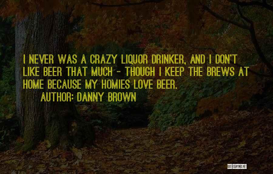 Danny Brown Quotes 1300459