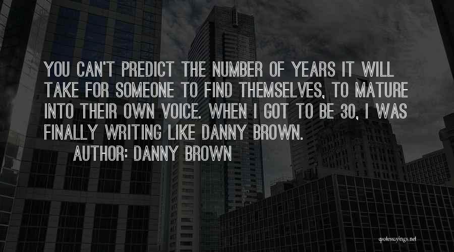 Danny Brown Quotes 1942438