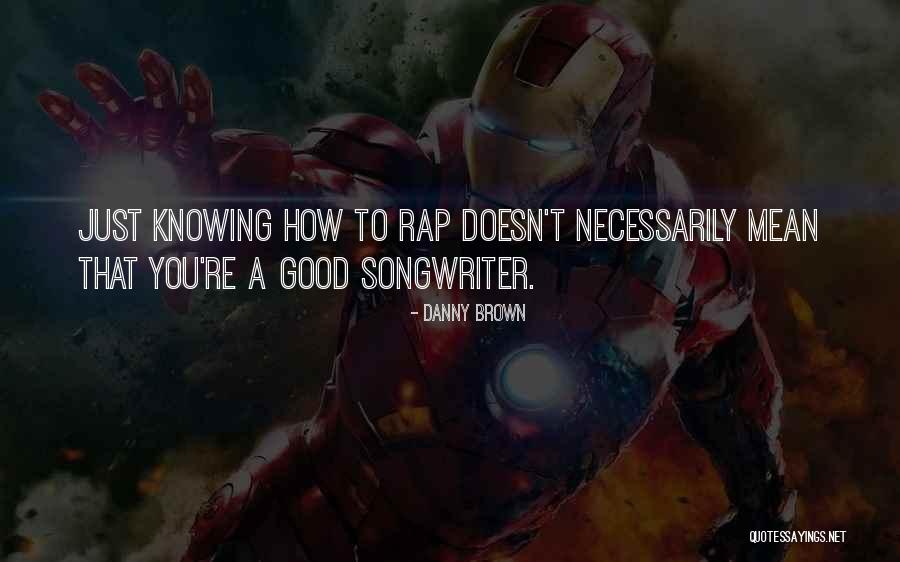 Danny Brown Quotes 2264310 Danny Brown Quotes 2264310