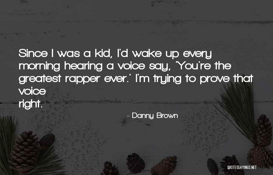 Danny Brown Quotes 270838