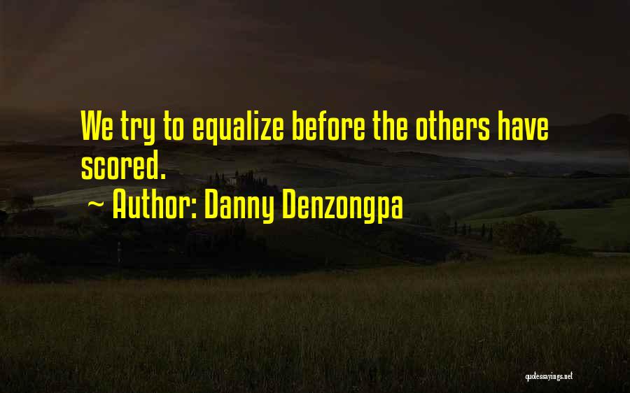 Danny Denzongpa Quotes 1564091