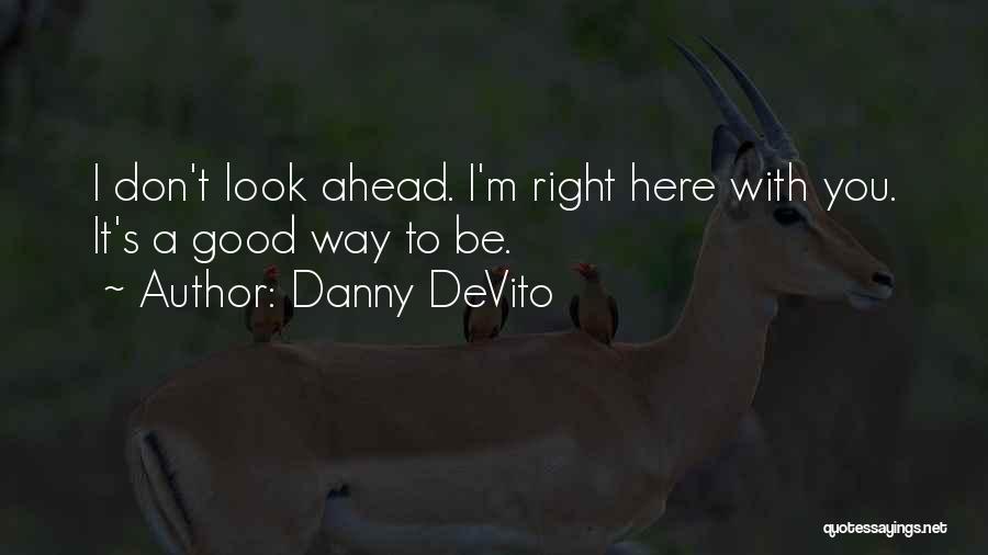 Danny DeVito Quotes 1384465