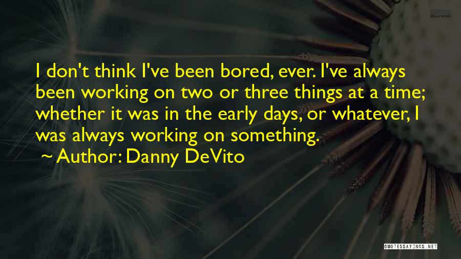 Danny DeVito Quotes 1627796
