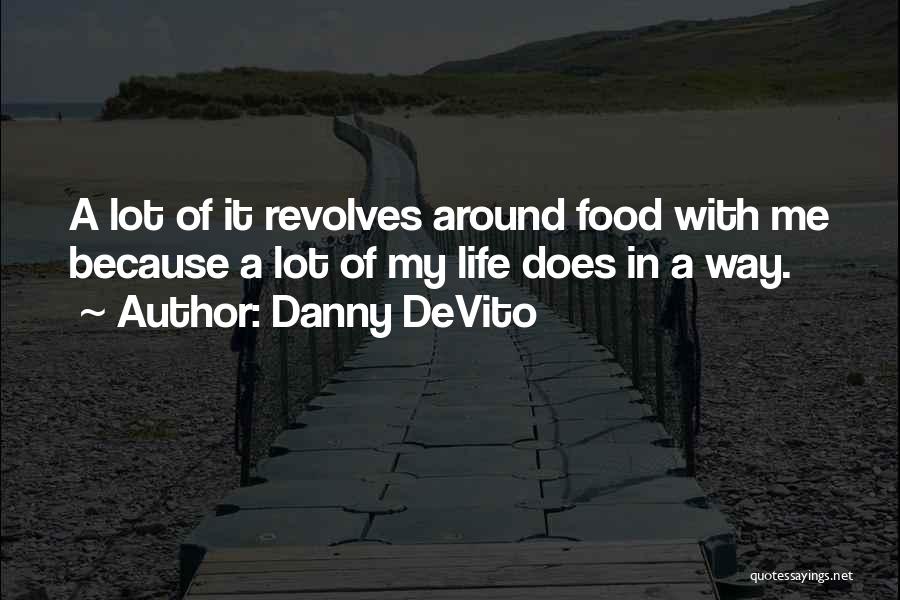 Danny DeVito Quotes 1652461