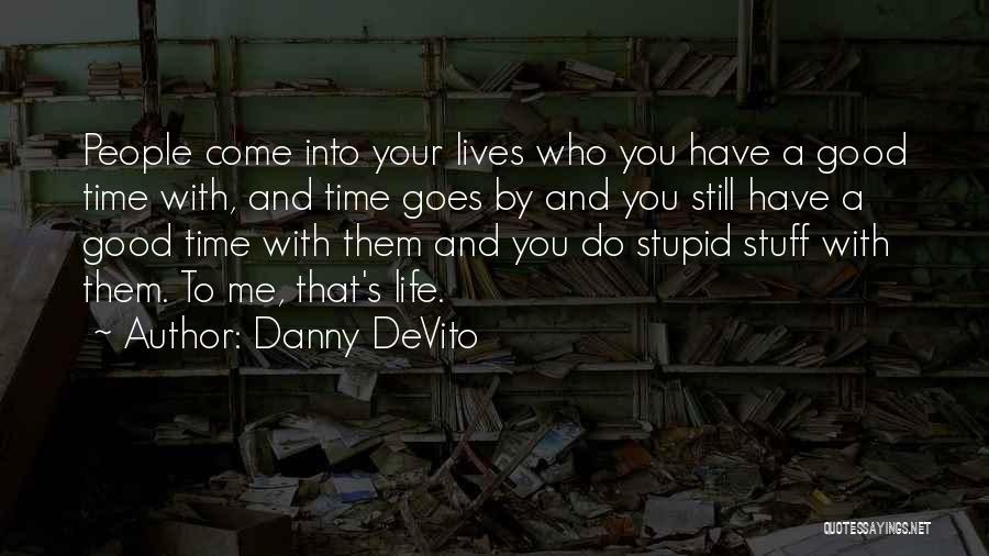 Danny DeVito Quotes 2048629