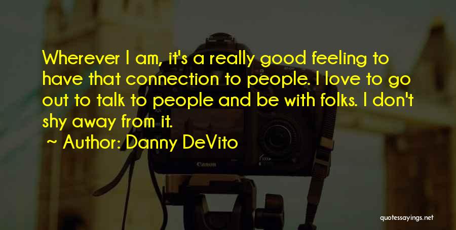 Danny DeVito Quotes 822466