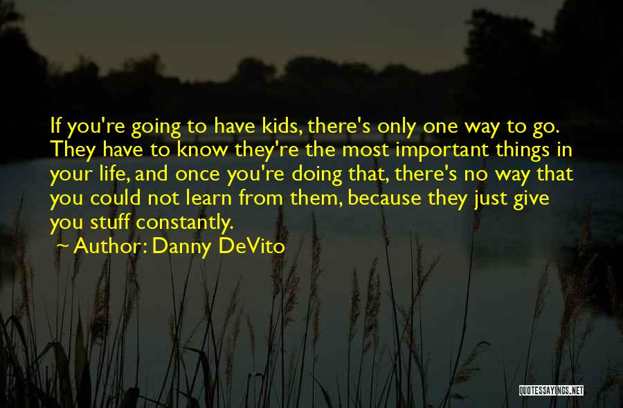 Danny DeVito Quotes 932340