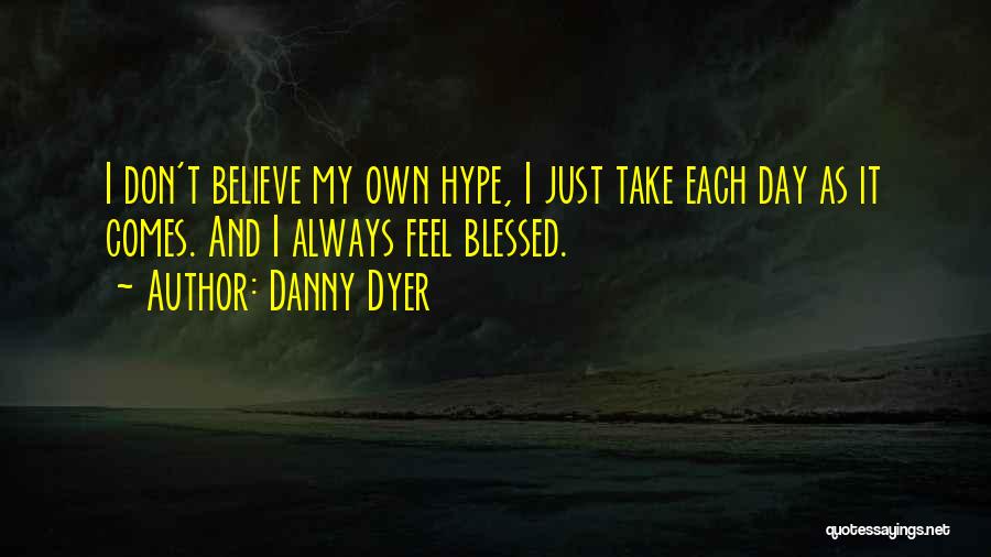 Danny Dyer Quotes 1032683