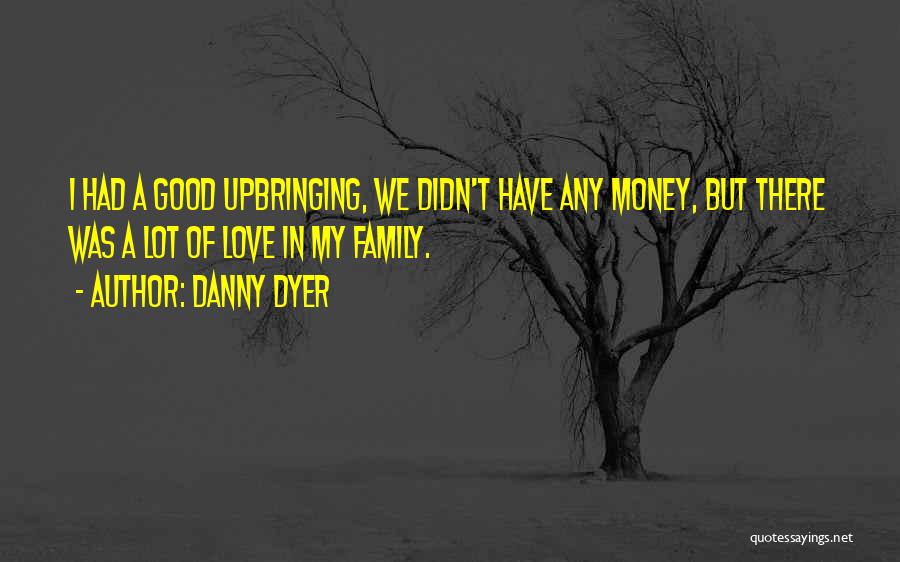 Danny Dyer Quotes 1167315