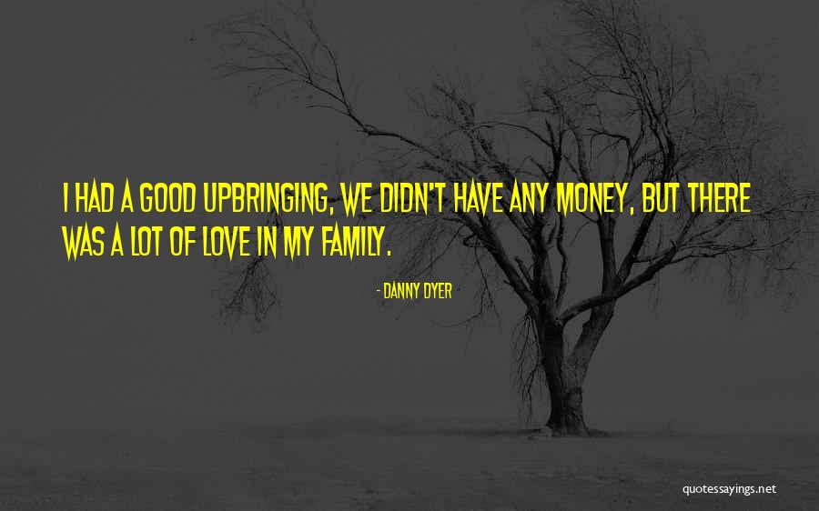 Danny Dyer Quotes 1167315 Danny Dyer Quotes 1167315