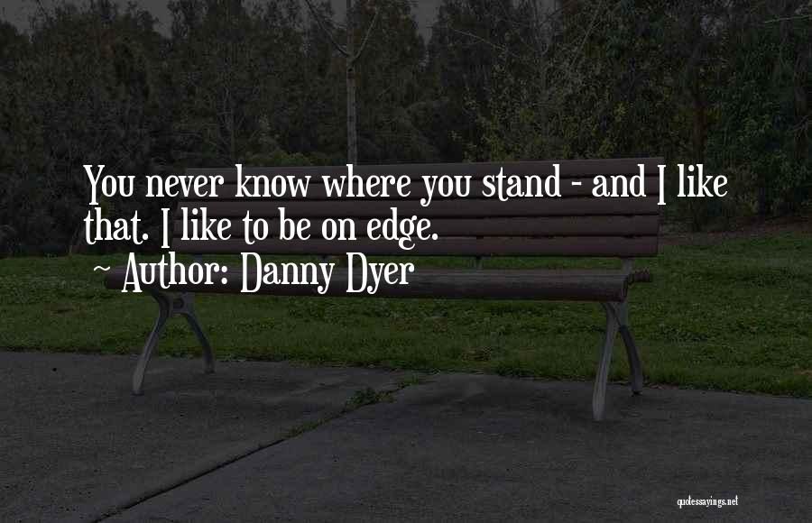 Danny Dyer Quotes 1395810