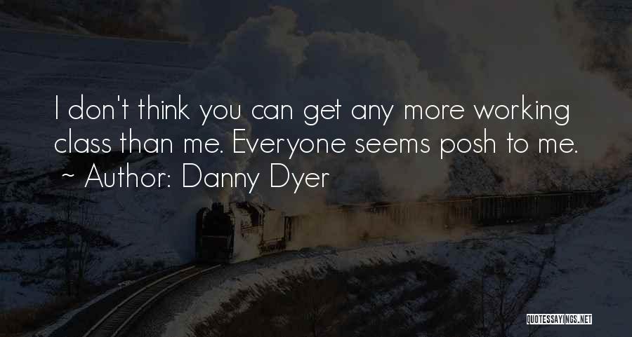 Danny Dyer Quotes 654464