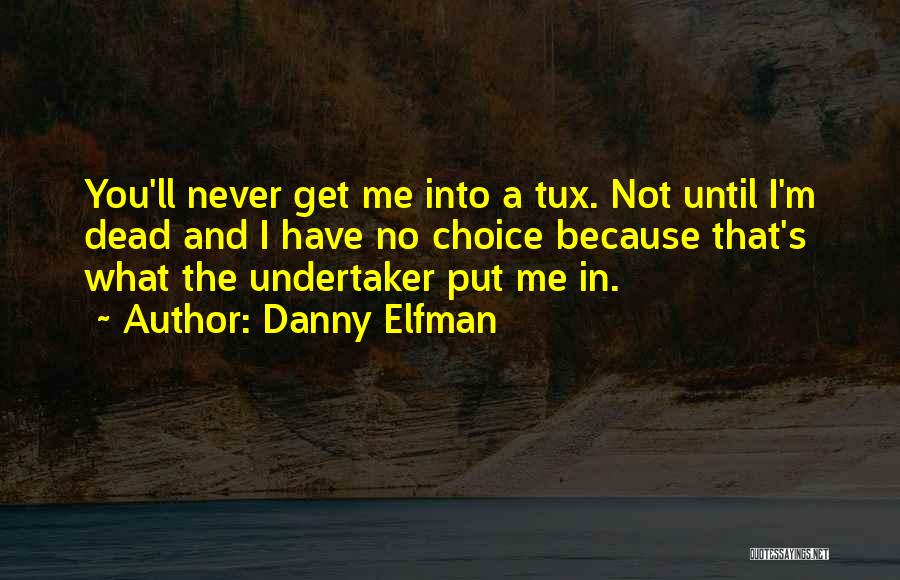 Danny Elfman Quotes 2255078