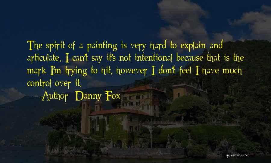 Danny Fox Quotes 2180584