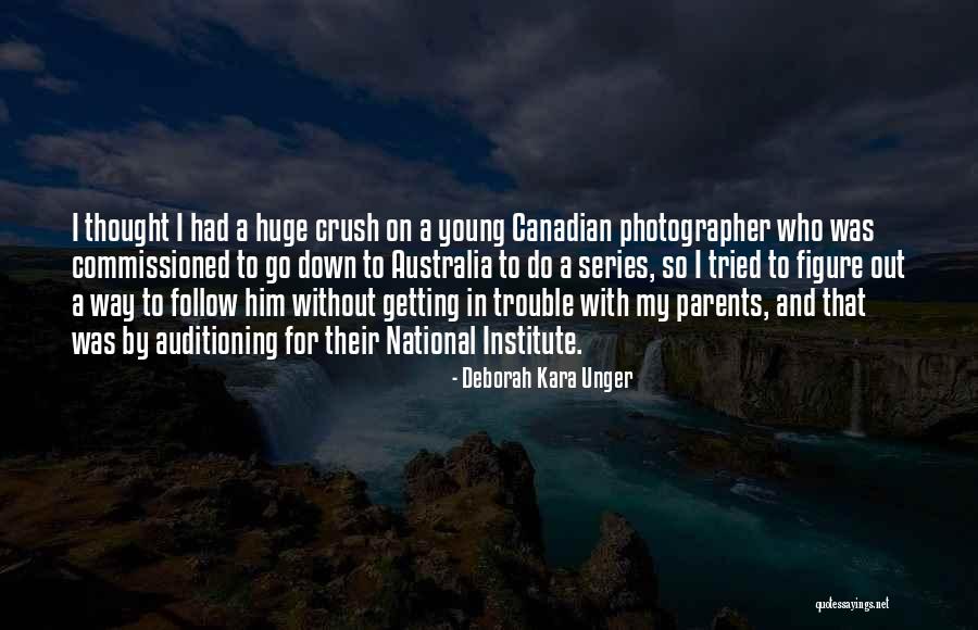 Danny Gallivan Quotes By Deborah Kara Unger Danny Gallivan Quotes By Deborah Kara Unger