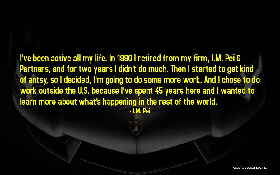 Danny Gallivan Quotes By I.M. Pei Danny Gallivan Quotes By I.M. Pei