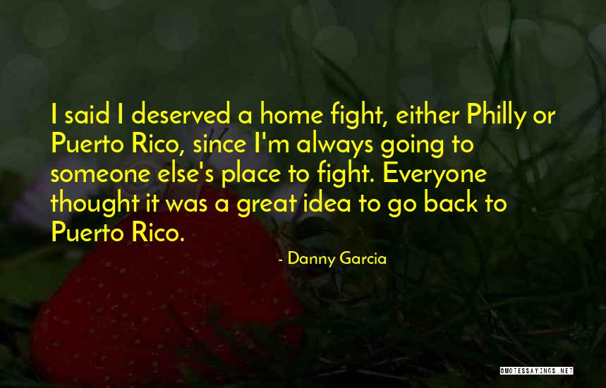 Danny Garcia Quotes 1026205 Danny Garcia Quotes 1026205