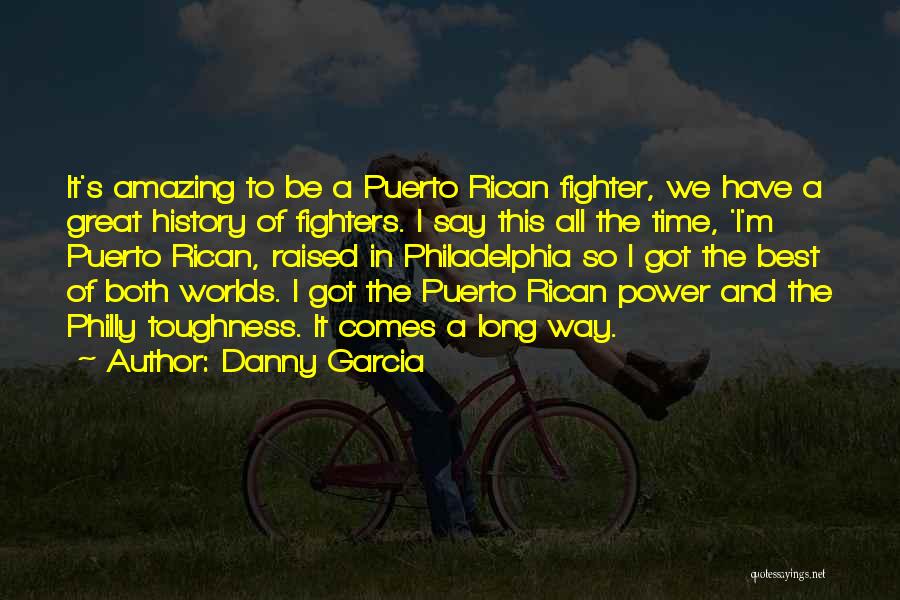 Danny Garcia Quotes 1528109