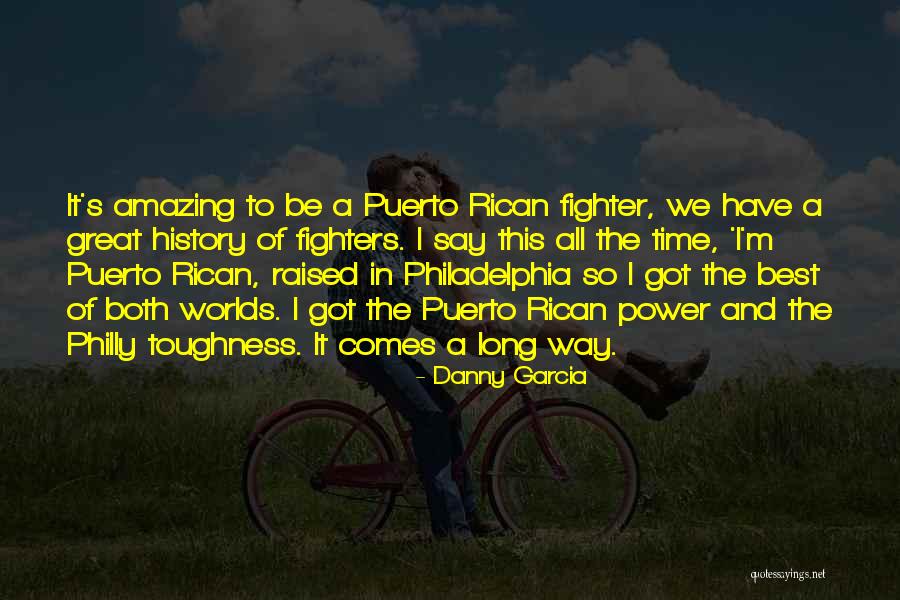 Danny Garcia Quotes 1528109