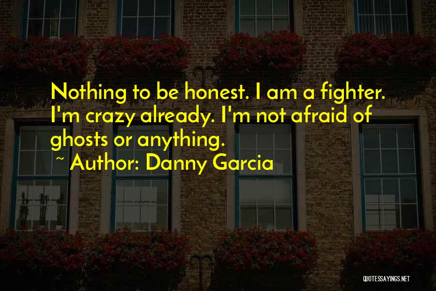 Danny Garcia Quotes 1597579