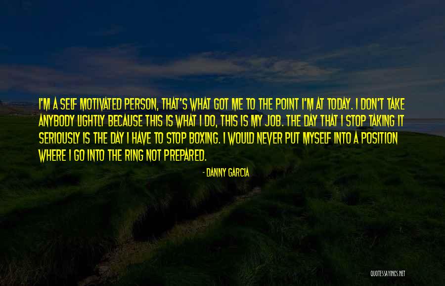 Danny Garcia Quotes 303461