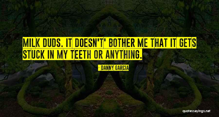 Danny Garcia Quotes 943287 Danny Garcia Quotes 943287