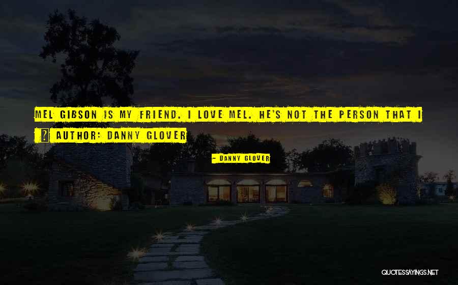 Danny Glover Quotes 1521549 Danny Glover Quotes 1521549