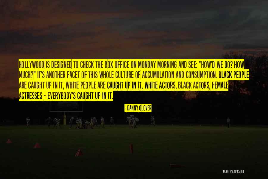 Danny Glover Quotes 1750343 Danny Glover Quotes 1750343