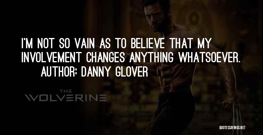 Danny Glover Quotes 920268