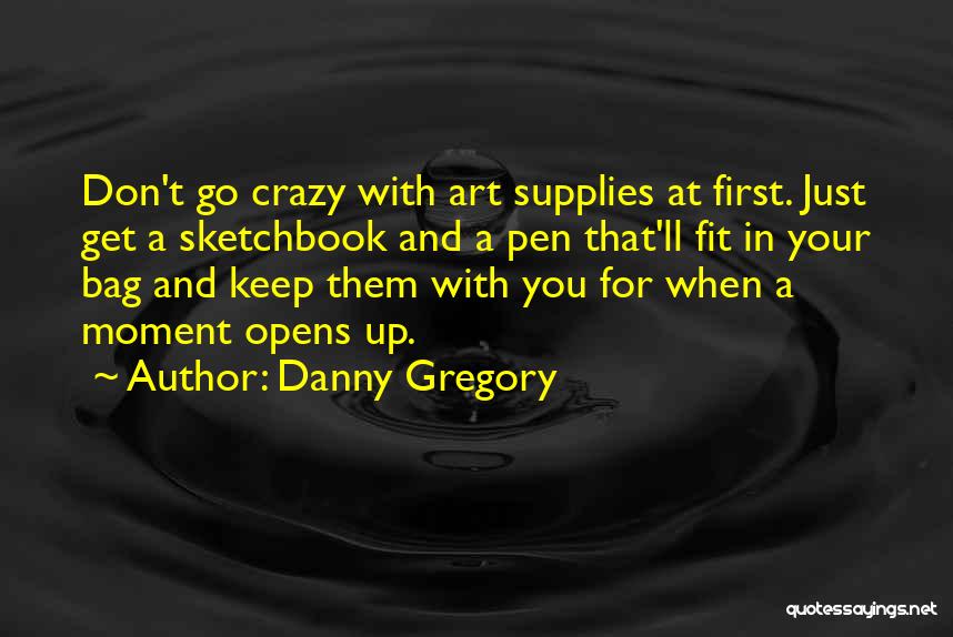 Danny Gregory Quotes 577232