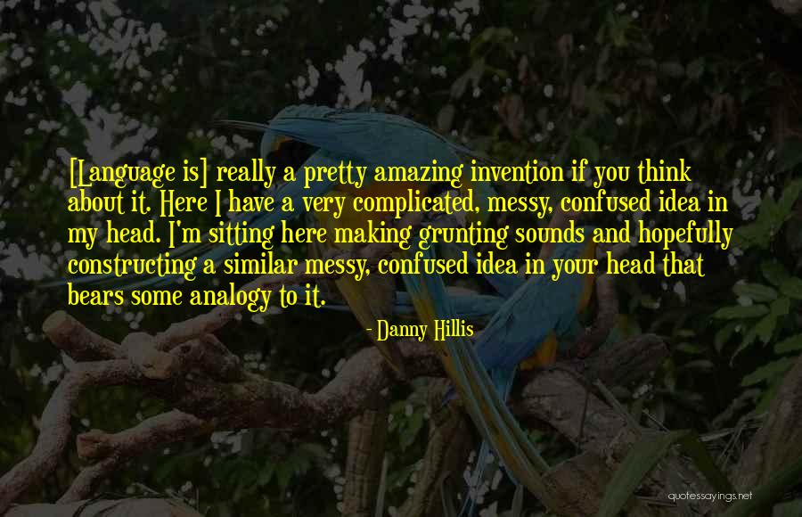 Danny Hillis Quotes 1660645