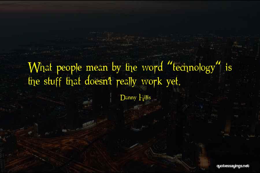 Danny Hillis Quotes 1817521