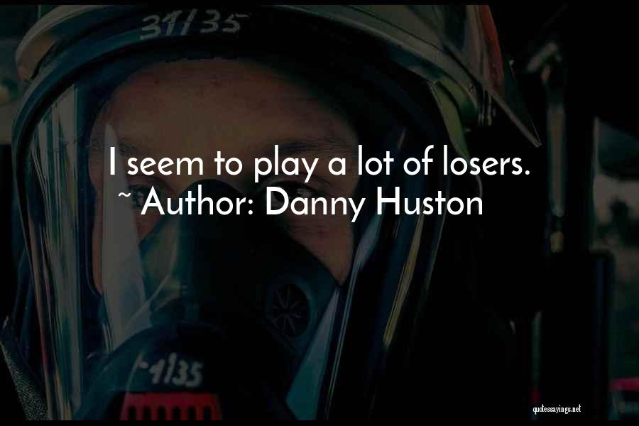 Danny Huston Quotes 1919236