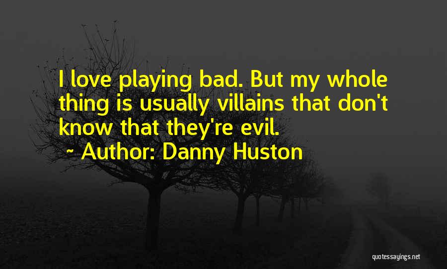 Danny Huston Quotes 2048421