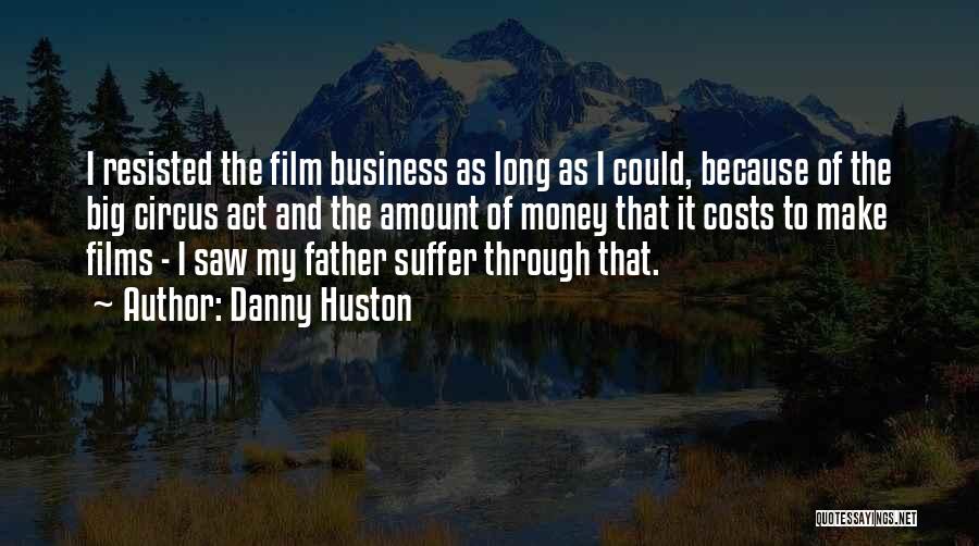 Danny Huston Quotes 476244