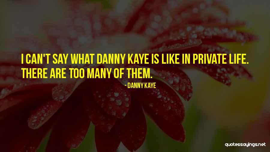 Danny Kaye Quotes 799944