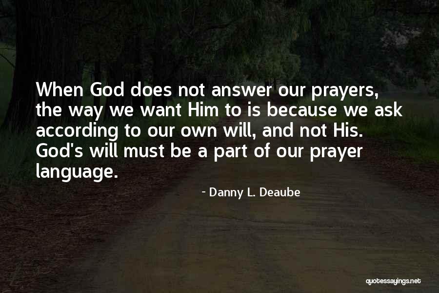 Danny L. Deaube Quotes 1162079