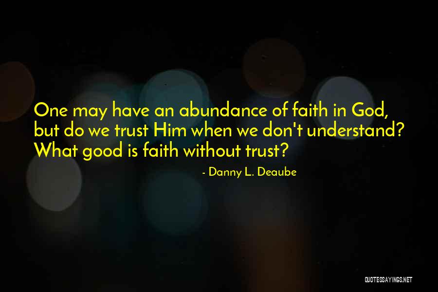 Danny L. Deaube Quotes 2131454